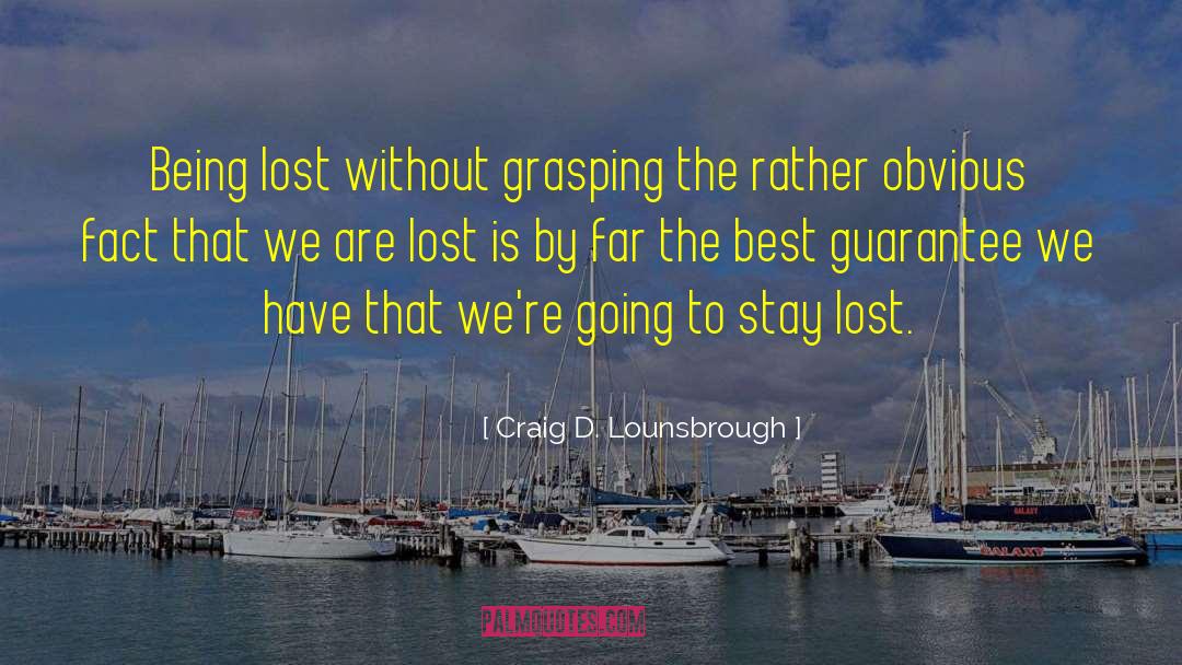 Stay Lost quotes by Craig D. Lounsbrough