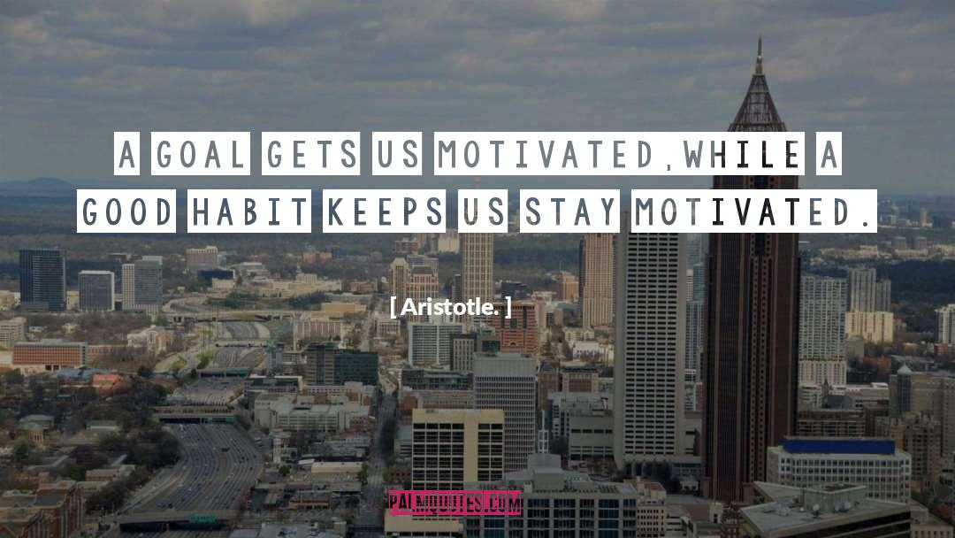 Stay Motivated quotes by Aristotle.