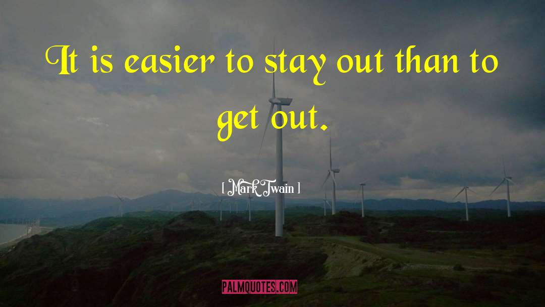 Stay Out quotes by Mark Twain