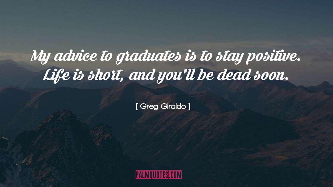 Stay Positive quotes by Greg Giraldo