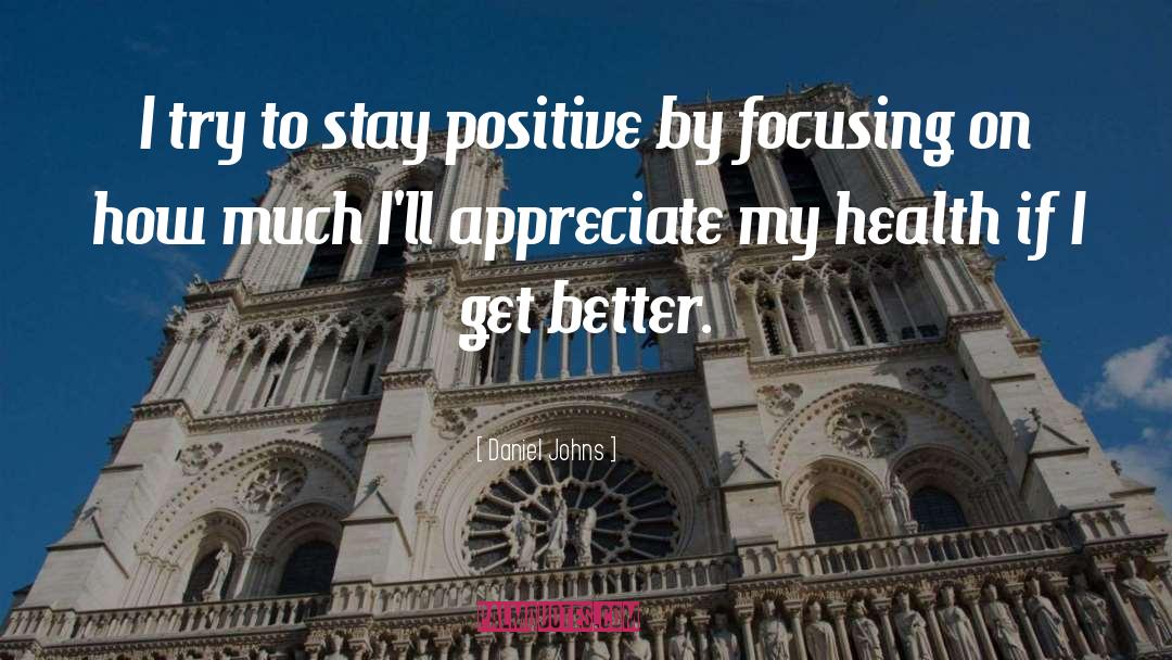 Stay Positive quotes by Daniel Johns