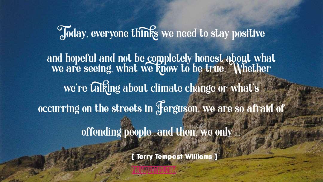 Stay Positive quotes by Terry Tempest Williams