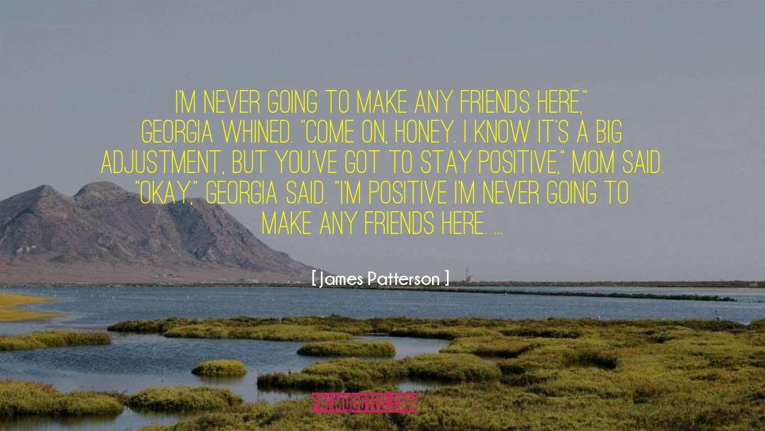 Stay Positive quotes by James Patterson
