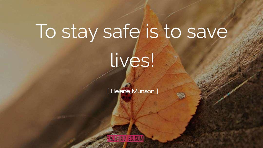 Stay Safe quotes by Helene Munson