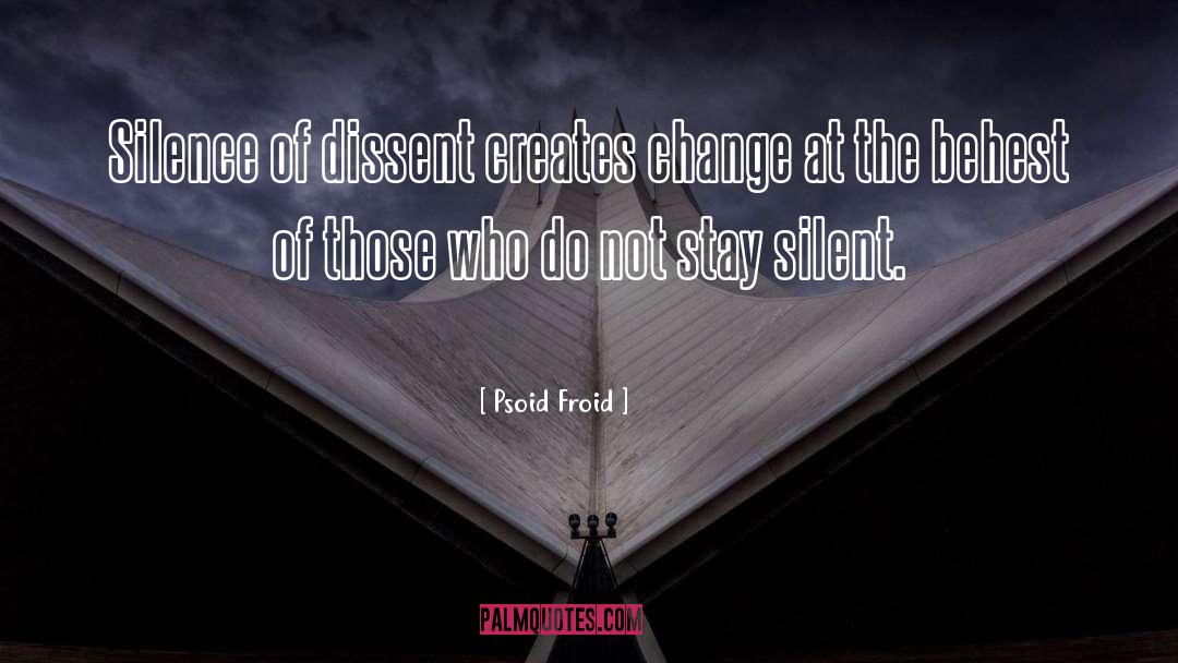 Stay Silent quotes by Psoid Froid