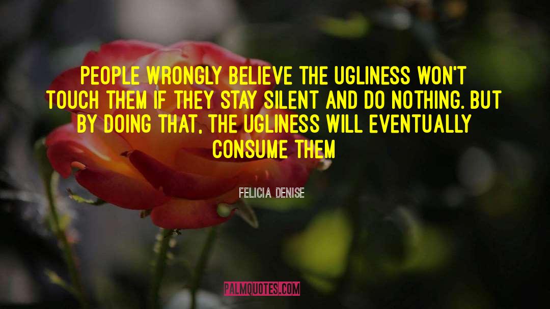 Stay Silent quotes by Felicia Denise