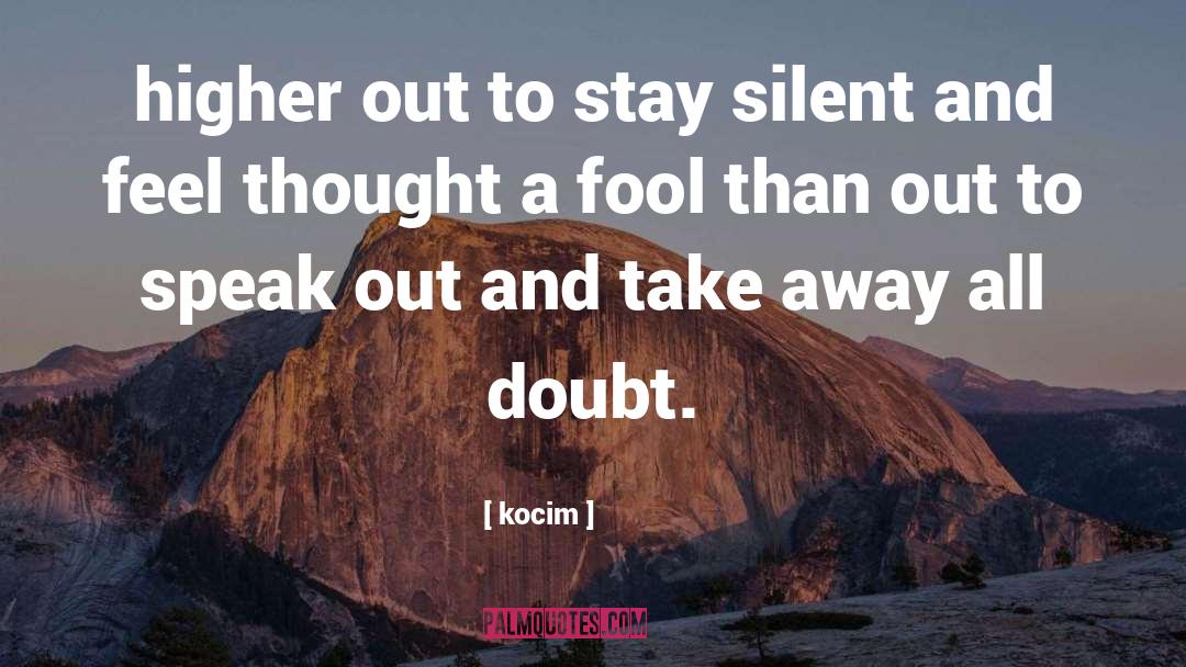 Stay Silent quotes by Kocim