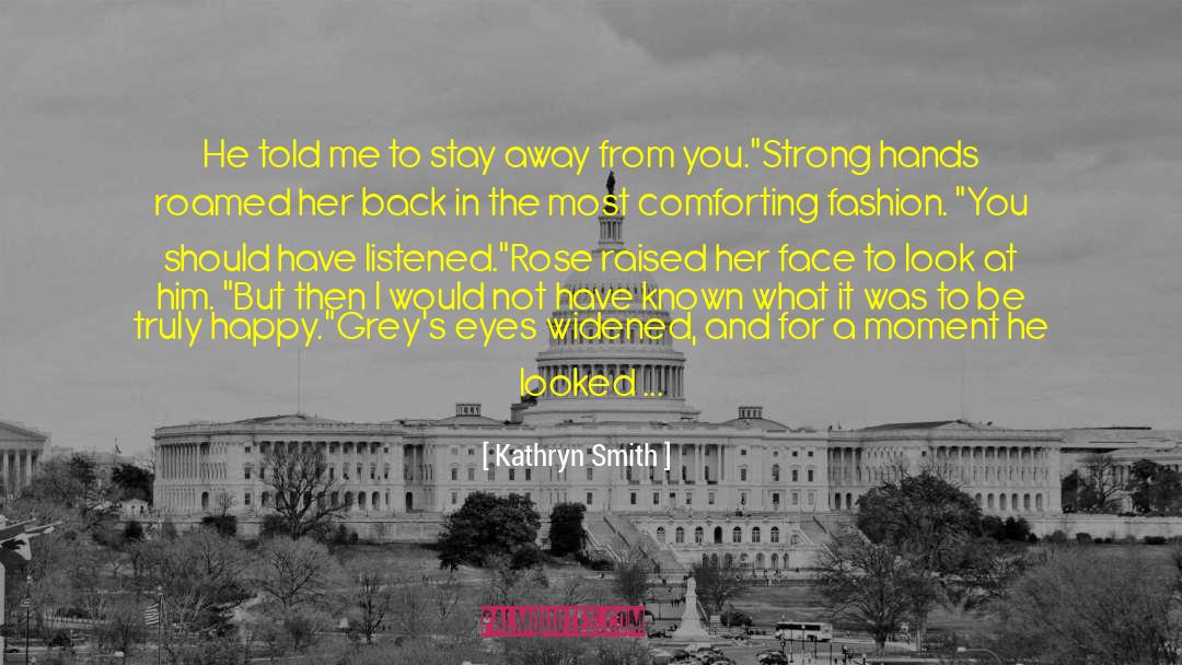 Stay Strong And Fight quotes by Kathryn Smith