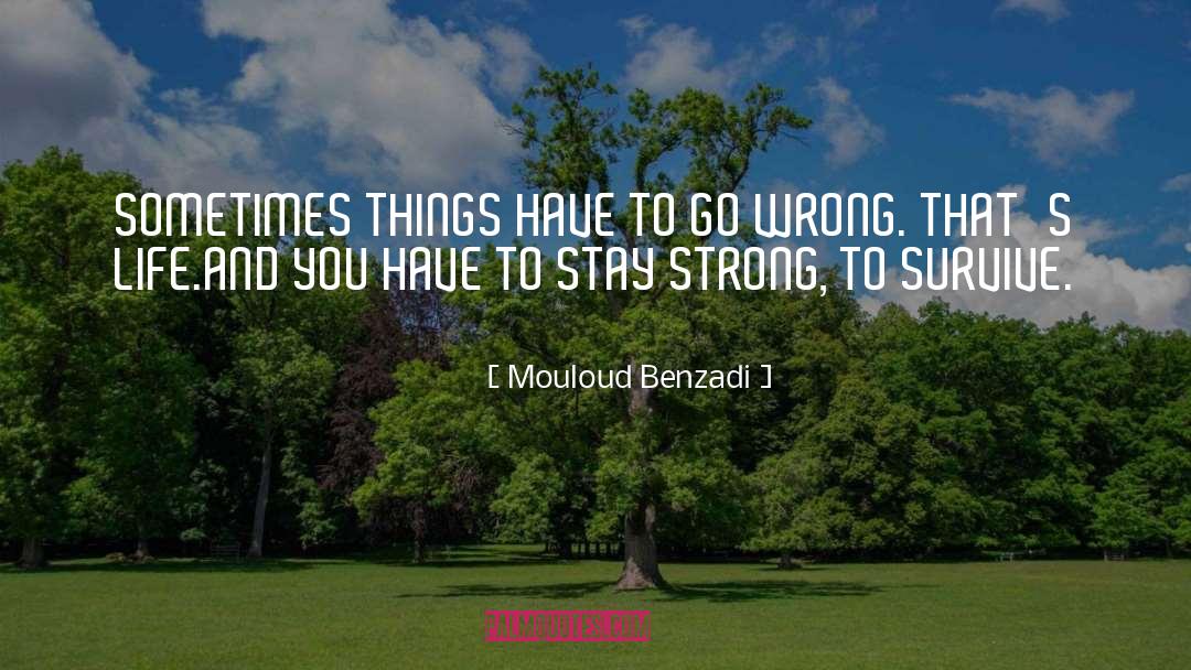 Stay Strong And Positive quotes by Mouloud Benzadi