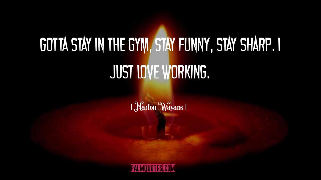 Stay Strong Gym quotes by Marlon Wayans