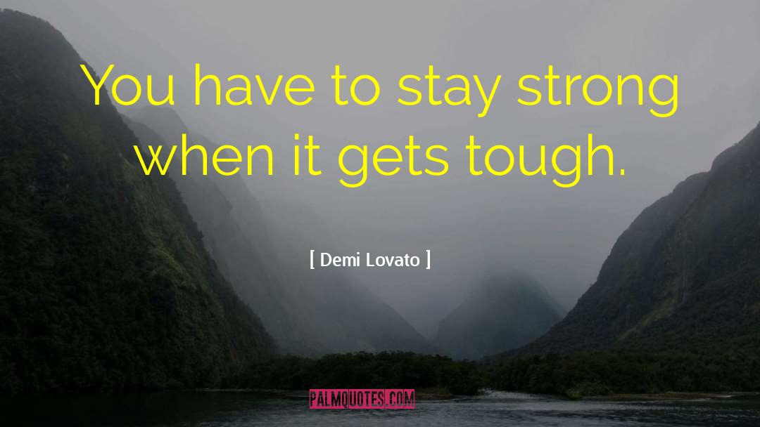 Stay Strong Gym quotes by Demi Lovato