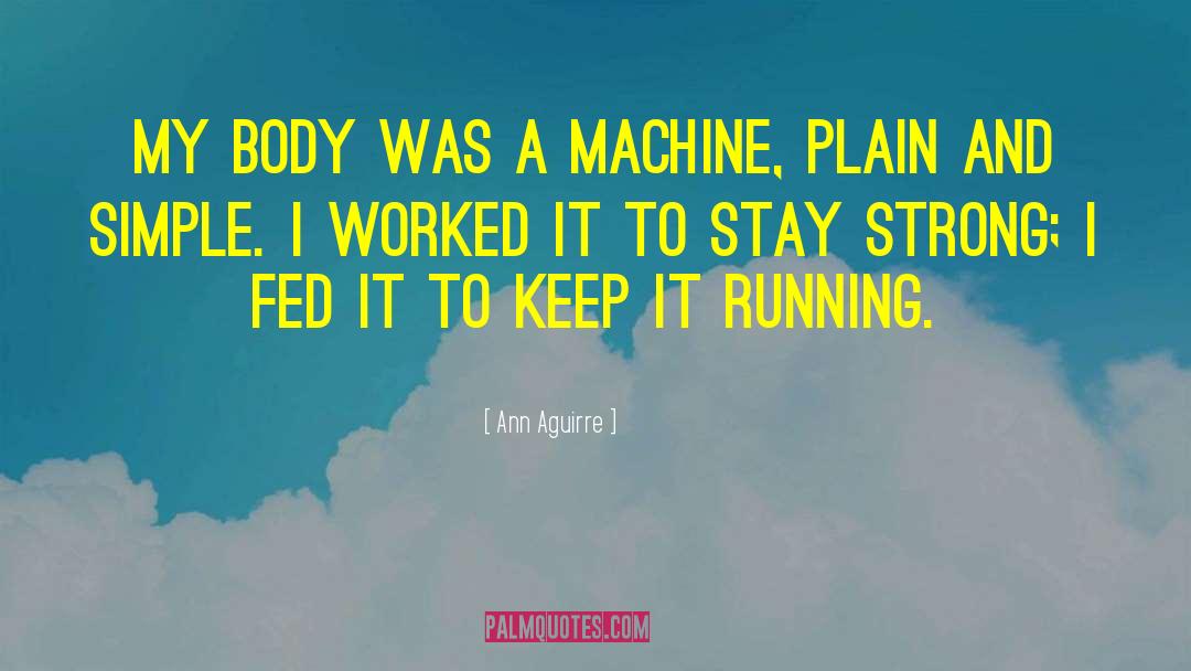 Stay Strong Gym quotes by Ann Aguirre