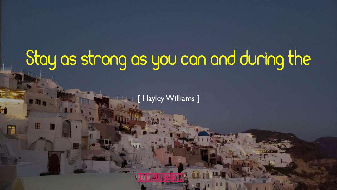 Stay Strong Gym quotes by Hayley Williams