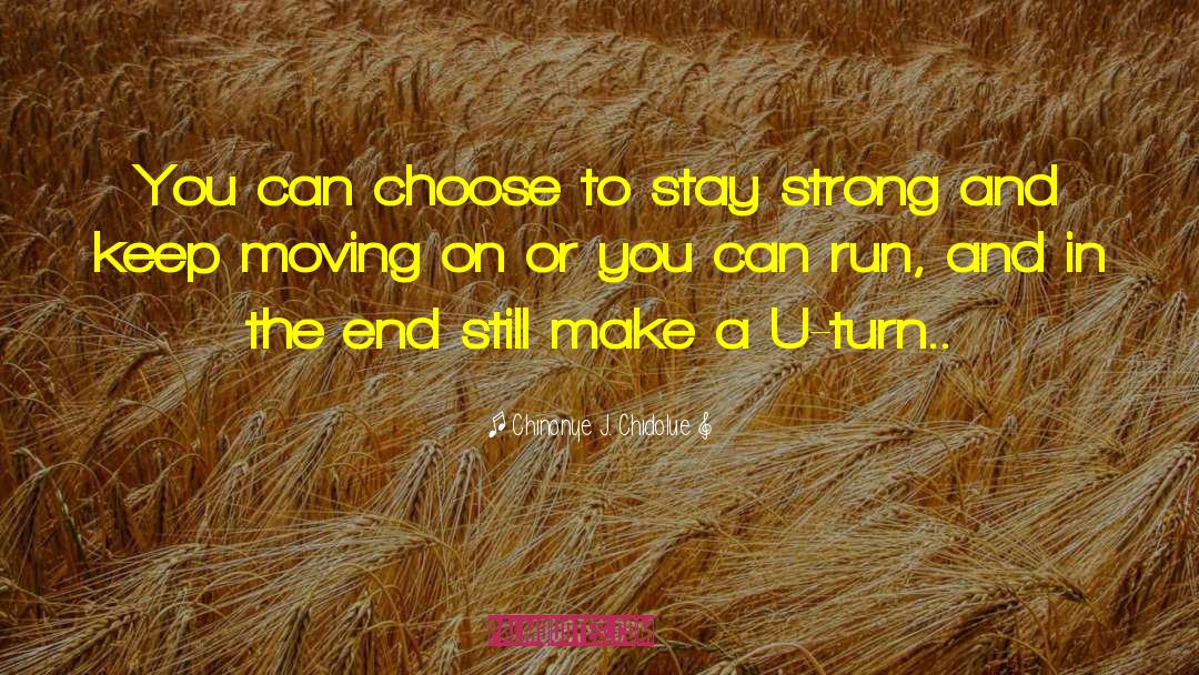 Stay Strong quotes by Chinonye J. Chidolue