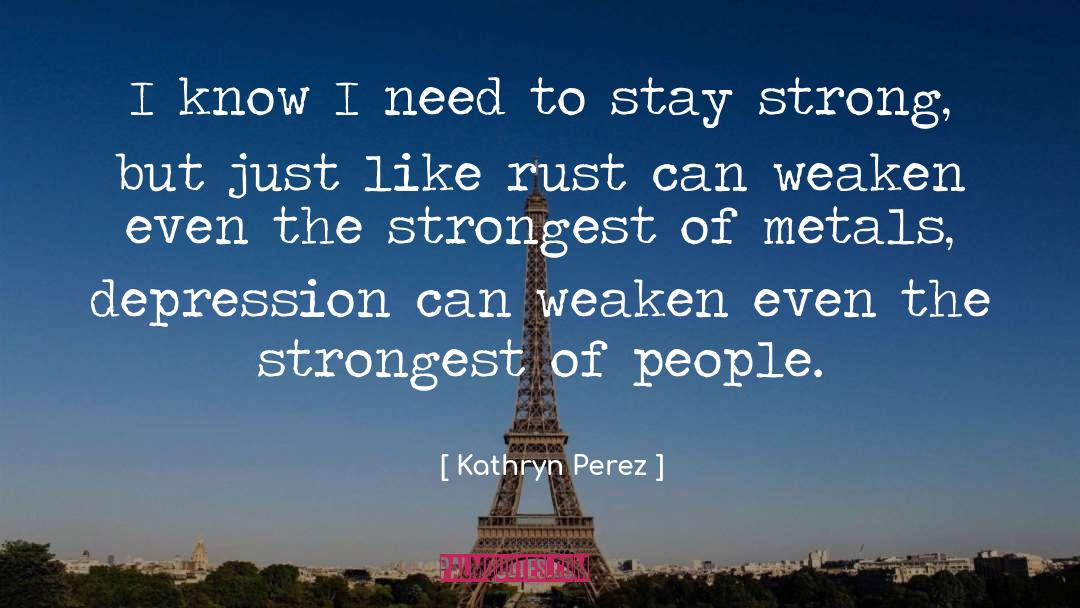 Stay Strong quotes by Kathryn Perez