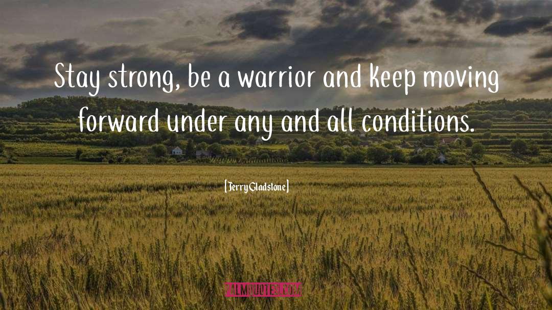 Stay Strong quotes by Jerry Gladstone