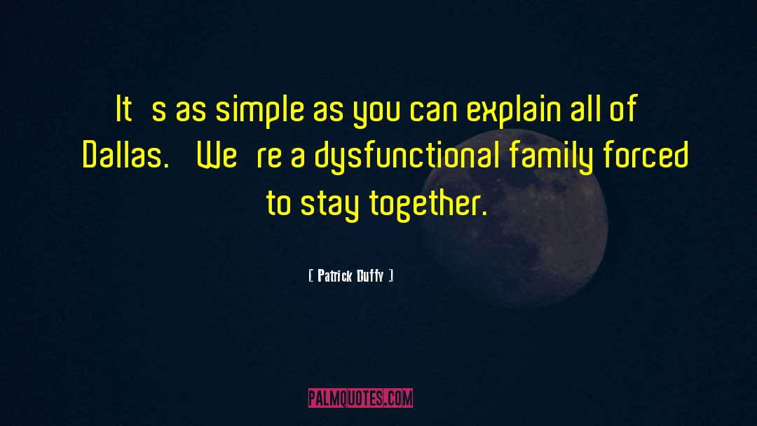 Stay Together quotes by Patrick Duffy