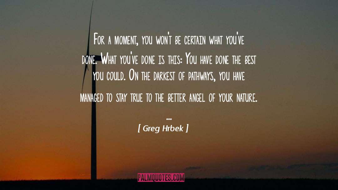 Stay True quotes by Greg Hrbek