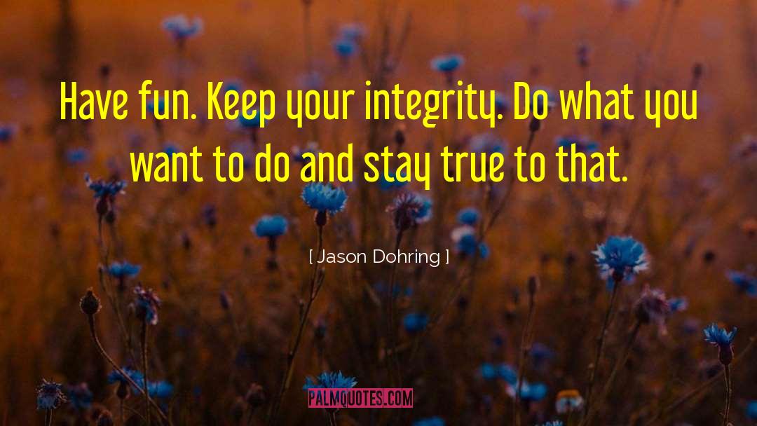 Stay True quotes by Jason Dohring