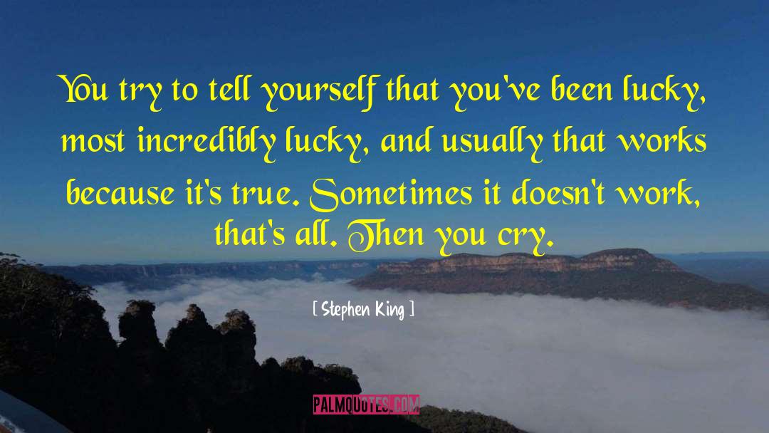 Stay True To Yourself quotes by Stephen King