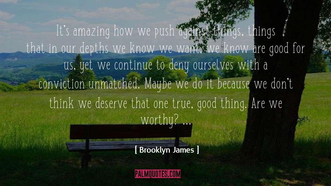 Stay True To Yourself quotes by Brooklyn James