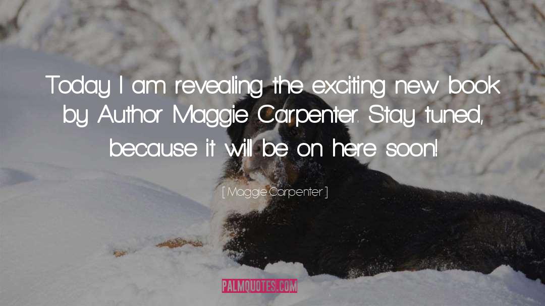 Stay Tuned quotes by Maggie Carpenter