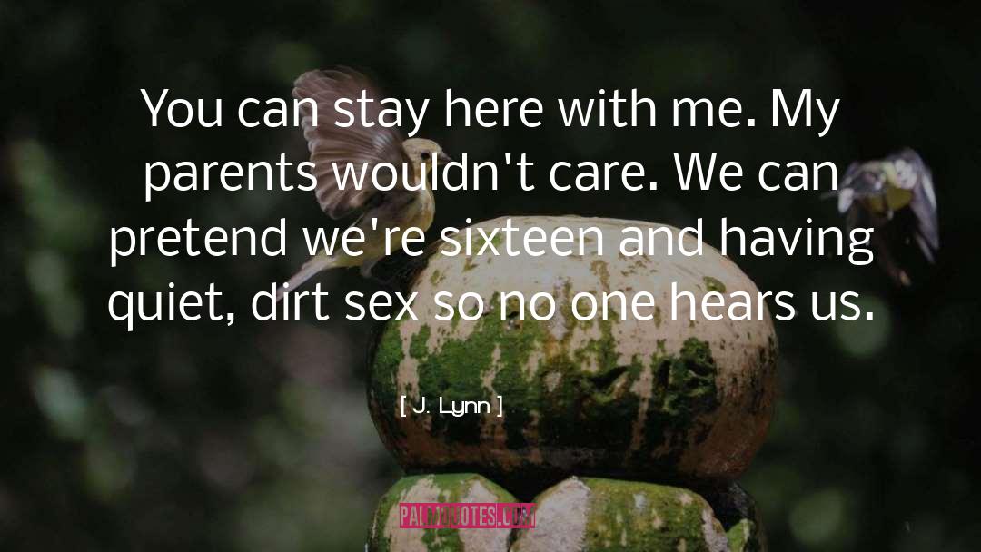 Stay With Me Please quotes by J. Lynn