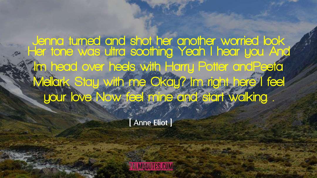 Stay With Me quotes by Anne Eliot