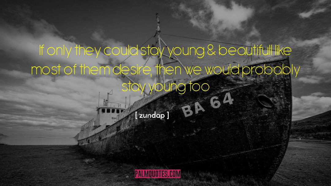 Stay Young quotes by Zundap