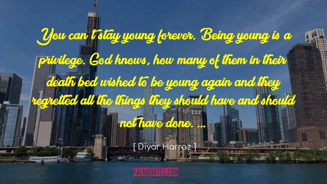 Stay Young quotes by Diyar Harraz
