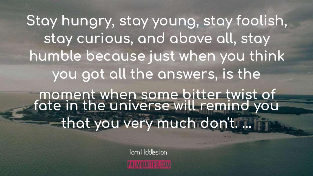 Stay Young quotes by Tom Hiddleston