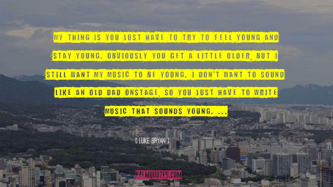 Stay Young quotes by Luke Bryan