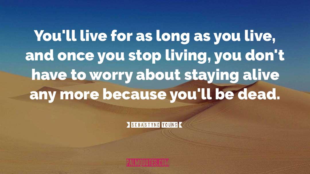 Staying Alive quotes by Sebastyne Young