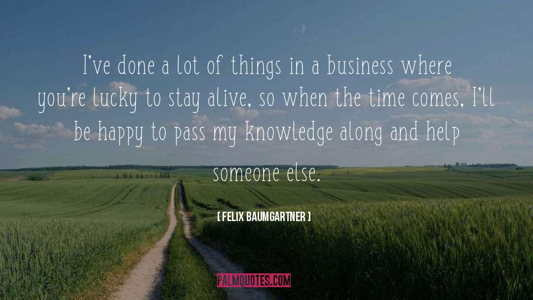 Staying Alive quotes by Felix Baumgartner