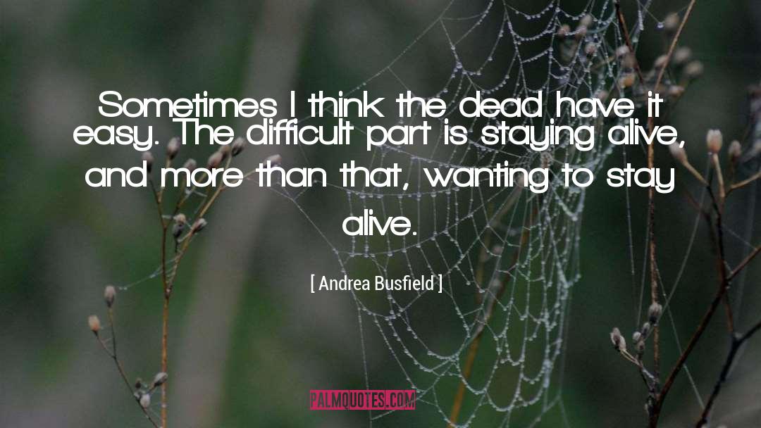 Staying Alive quotes by Andrea Busfield