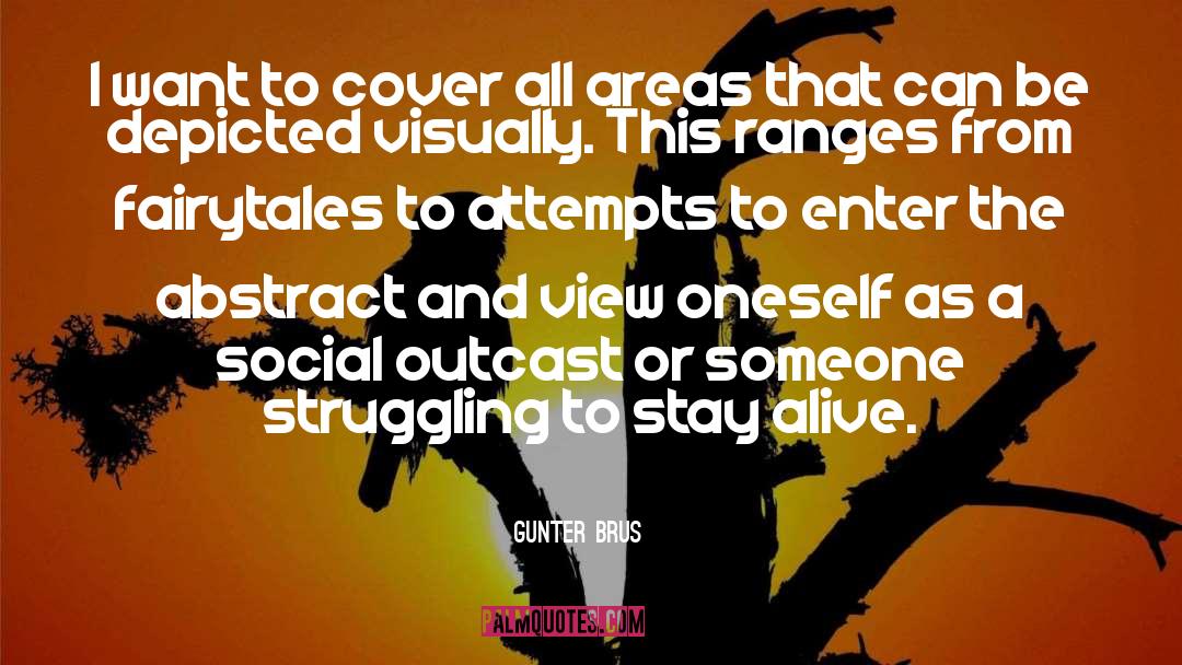 Staying Alive quotes by Gunter Brus