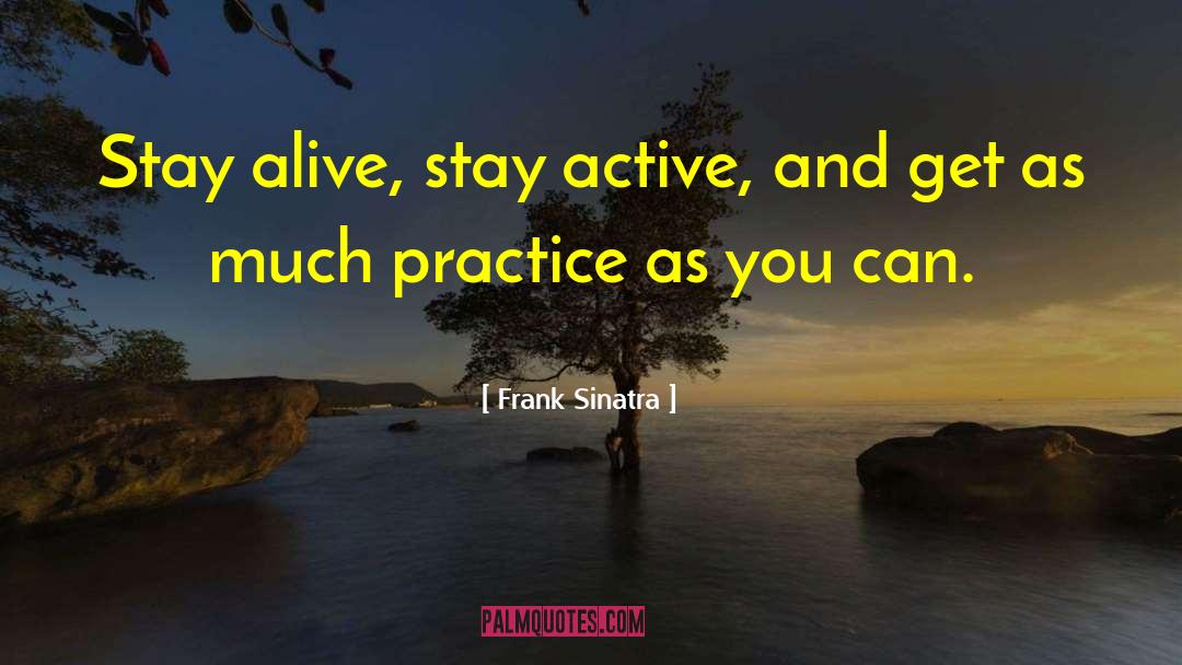 Staying Alive quotes by Frank Sinatra