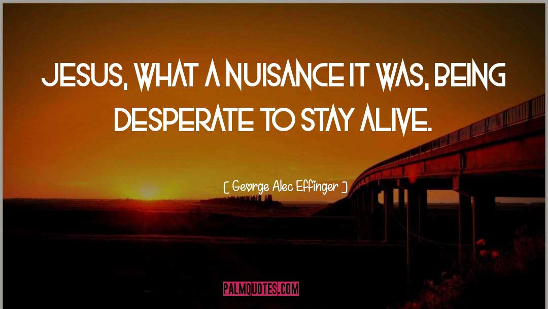 Staying Alive quotes by George Alec Effinger