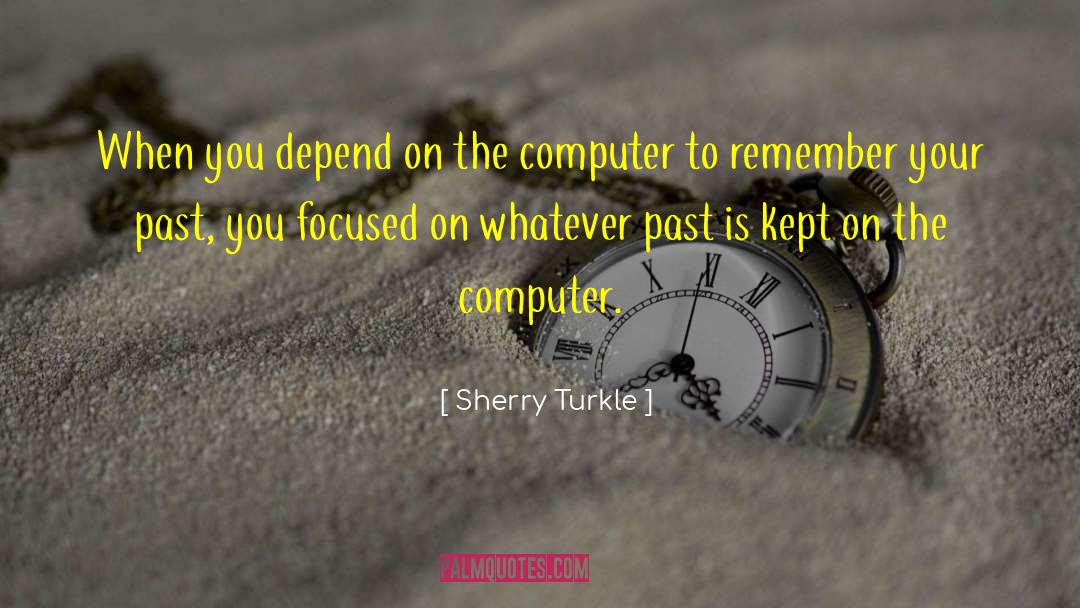 Staying Focused quotes by Sherry Turkle