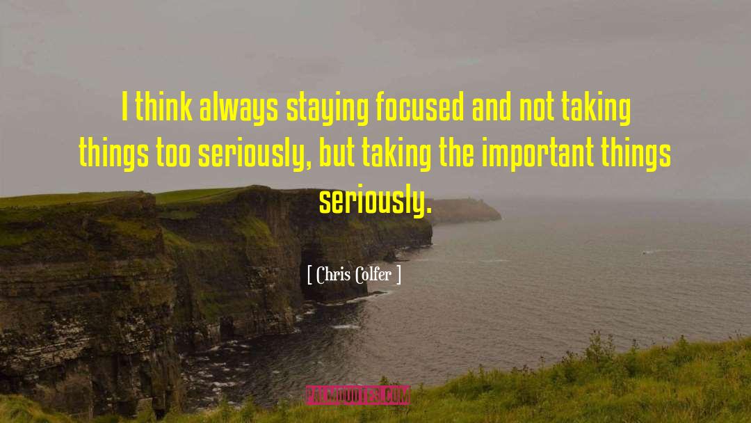 Staying Focused quotes by Chris Colfer