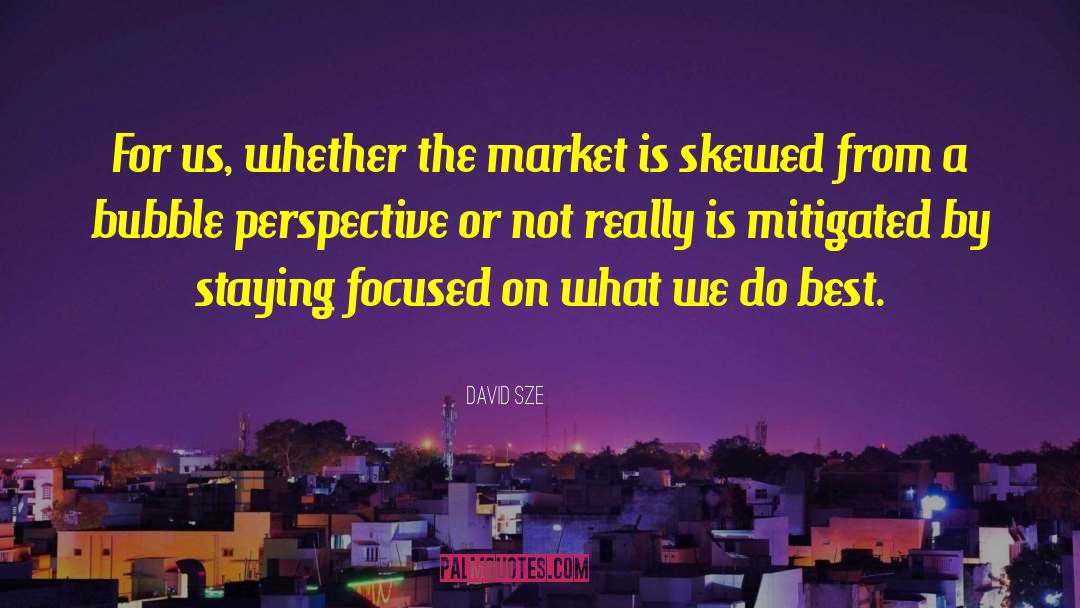 Staying Focused quotes by David Sze