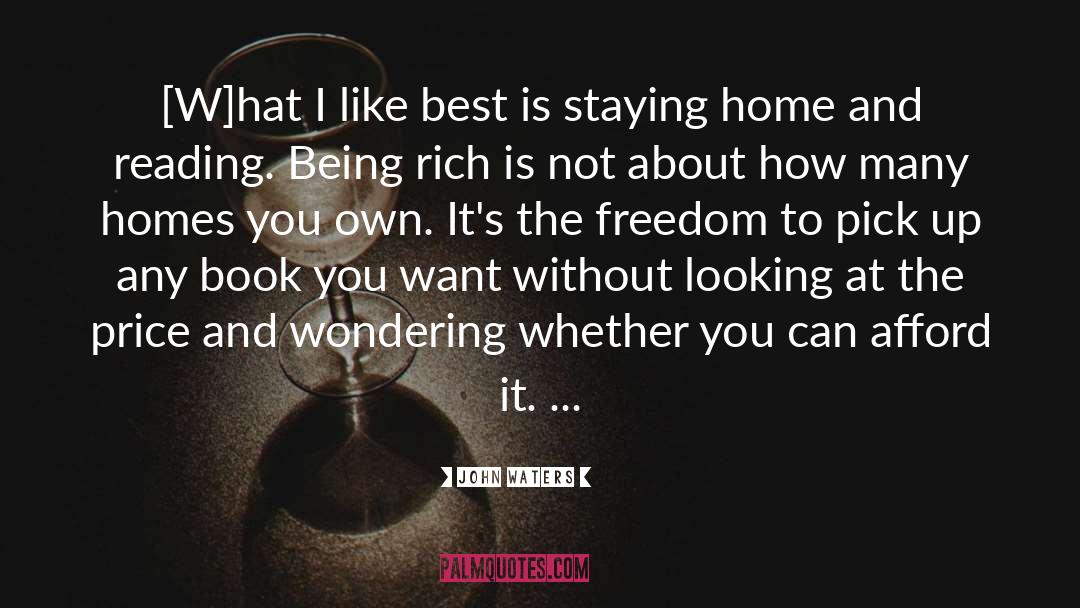 Staying Home quotes by John Waters