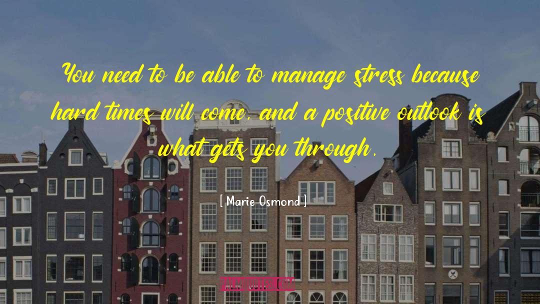 Staying Positive quotes by Marie Osmond