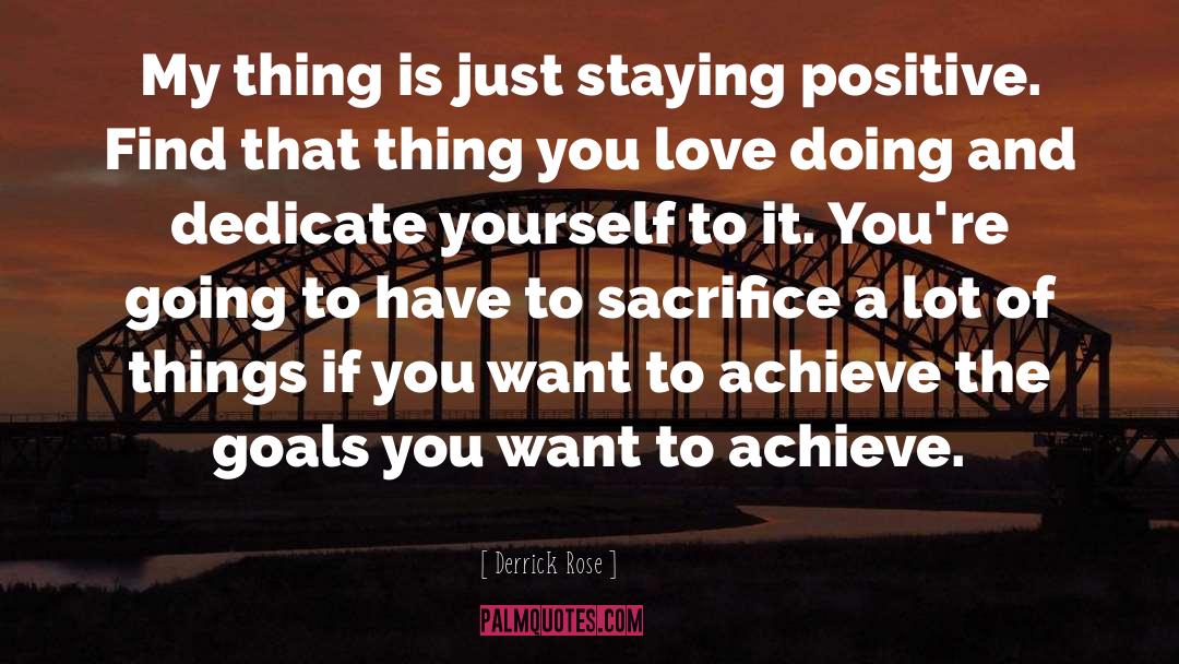Staying Positive quotes by Derrick Rose