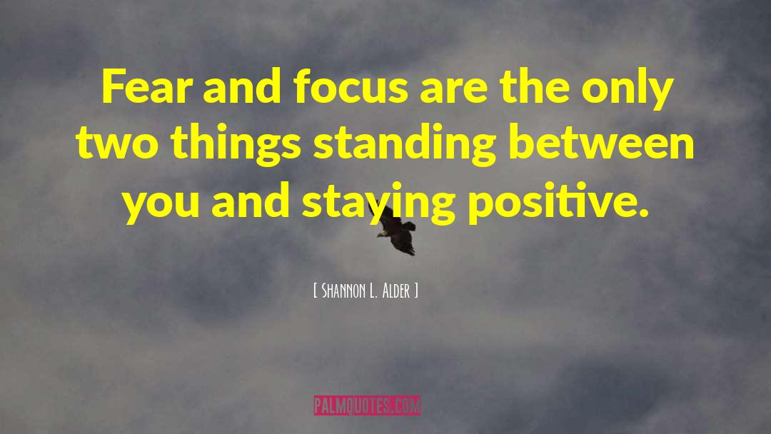 Staying Positive University quotes by Shannon L. Alder