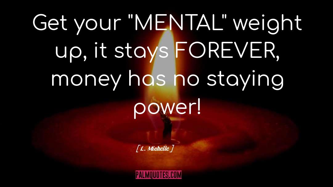 Staying Power quotes by L. Michelle