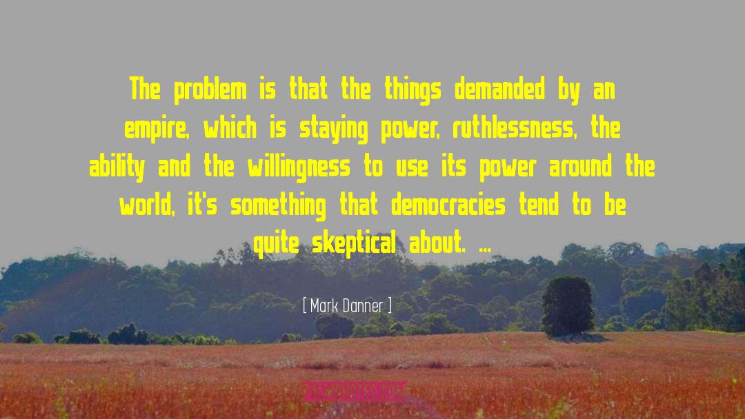 Staying Power quotes by Mark Danner