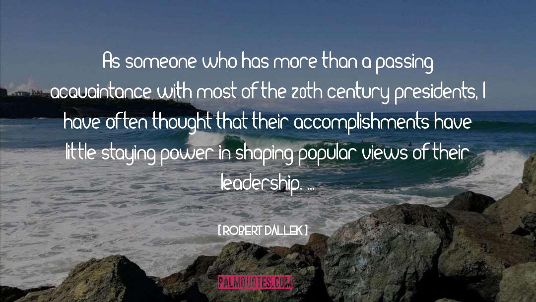 Staying Power quotes by Robert Dallek
