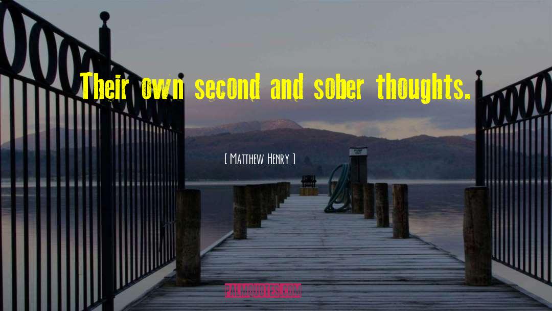 Staying Sober quotes by Matthew Henry