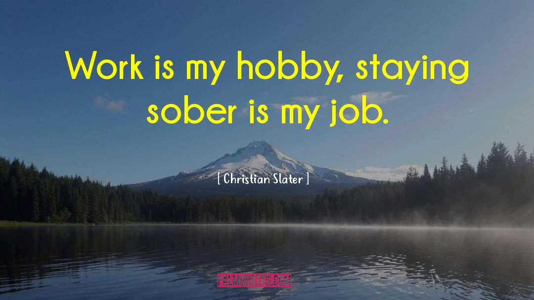 Staying Sober quotes by Christian Slater